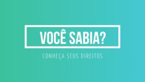 Capa do vídeo de "Dicas do Sindicato", nela está escrito "Você Sabia? Conheça seus Direitos". O fundo é um degradê de verde e azul.